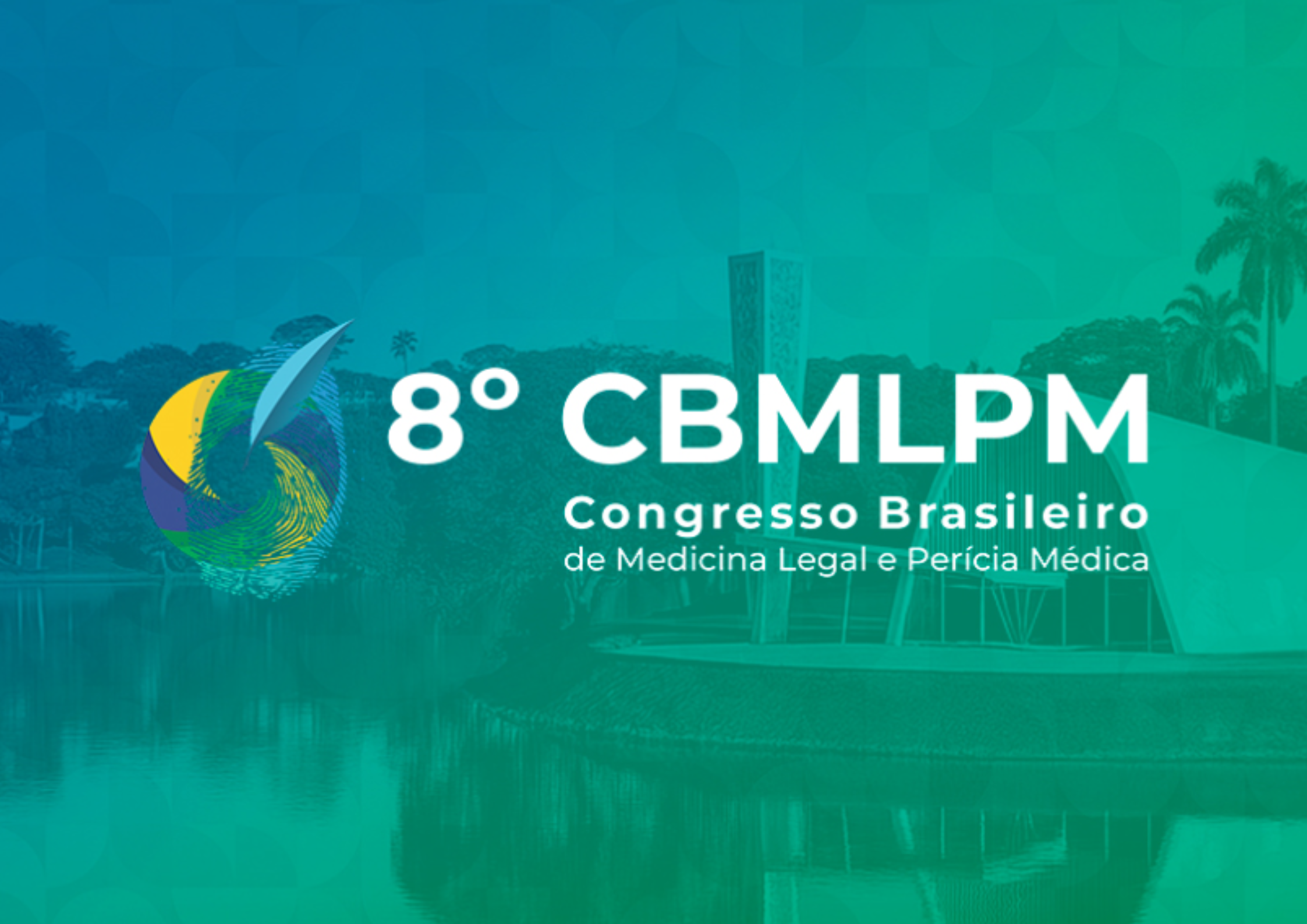 8º Congresso Brasileiro de Medicina Legal e Perícia Médica